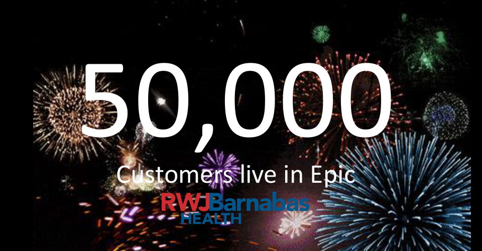week 2 highlights 50000 customers live in Epic